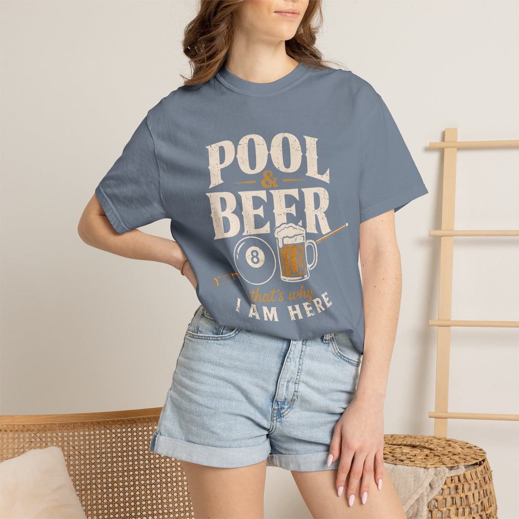 Pool & Beer Why I Am Here T-Shirt