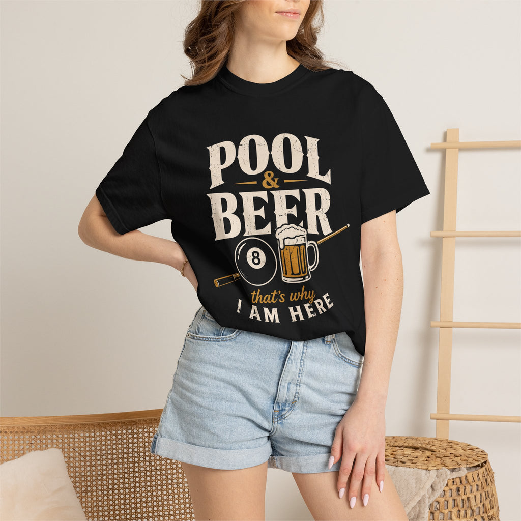 Pool & Beer Why I Am Here T-Shirt
