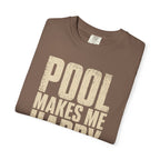 Pool Makes Me Happy T-Shirt