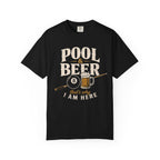 Pool & Beer Why I Am Here T-Shirt
