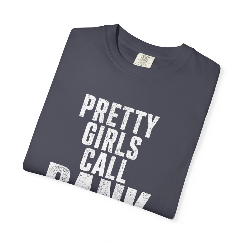 Pretty Girls Call Bank T-Shirt