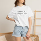 Apparently I Play Pool T-Shirt
