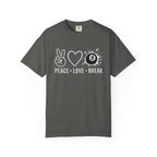 Peace Love Break T-Shirt