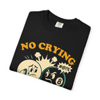 No Crying T-Shirt