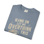 Overthink This T-Shirt