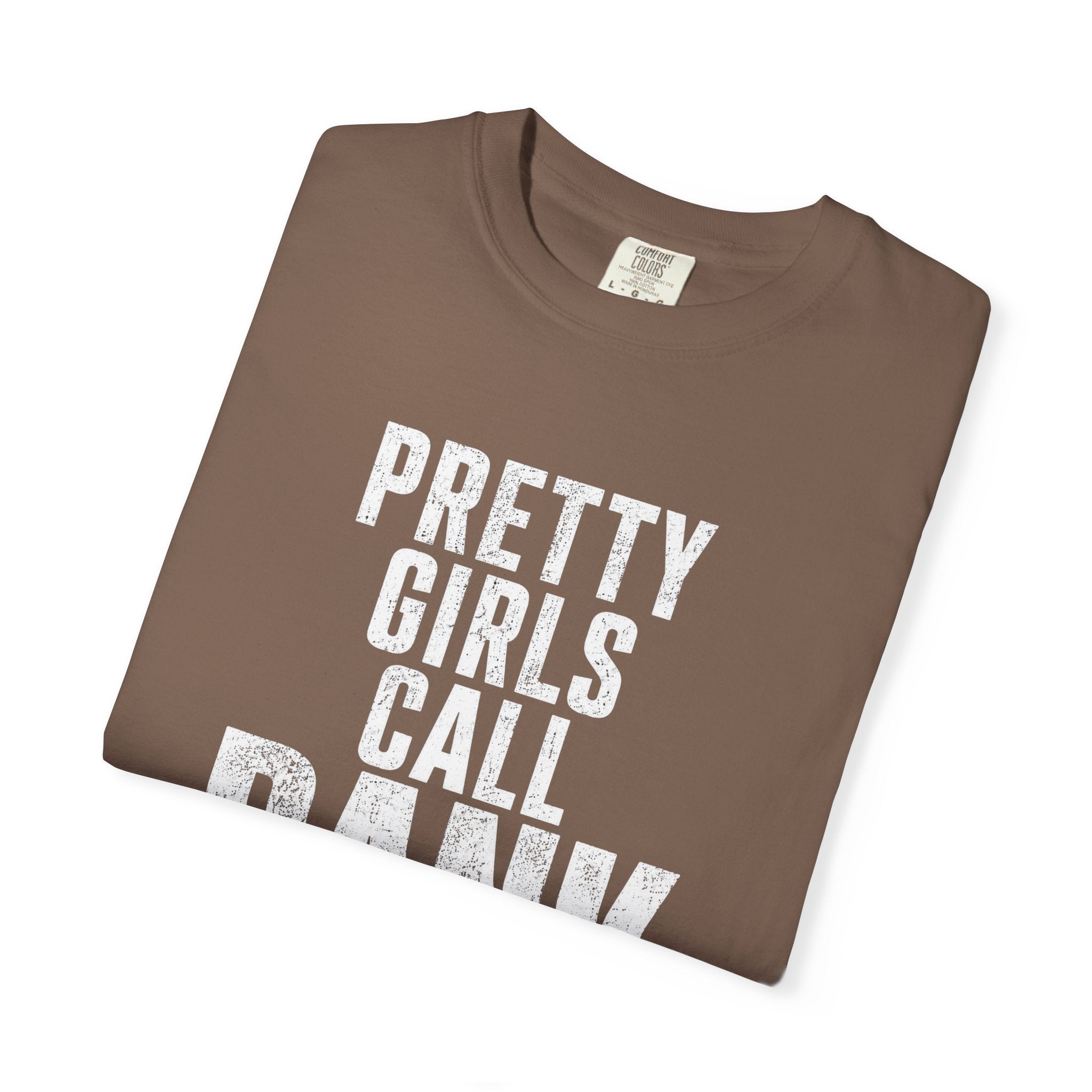 Pretty Girls Call Bank T-Shirt