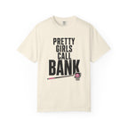 Pretty Girls Call Bank T-Shirt