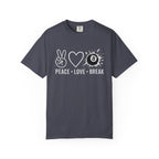 Peace Love Break T-Shirt