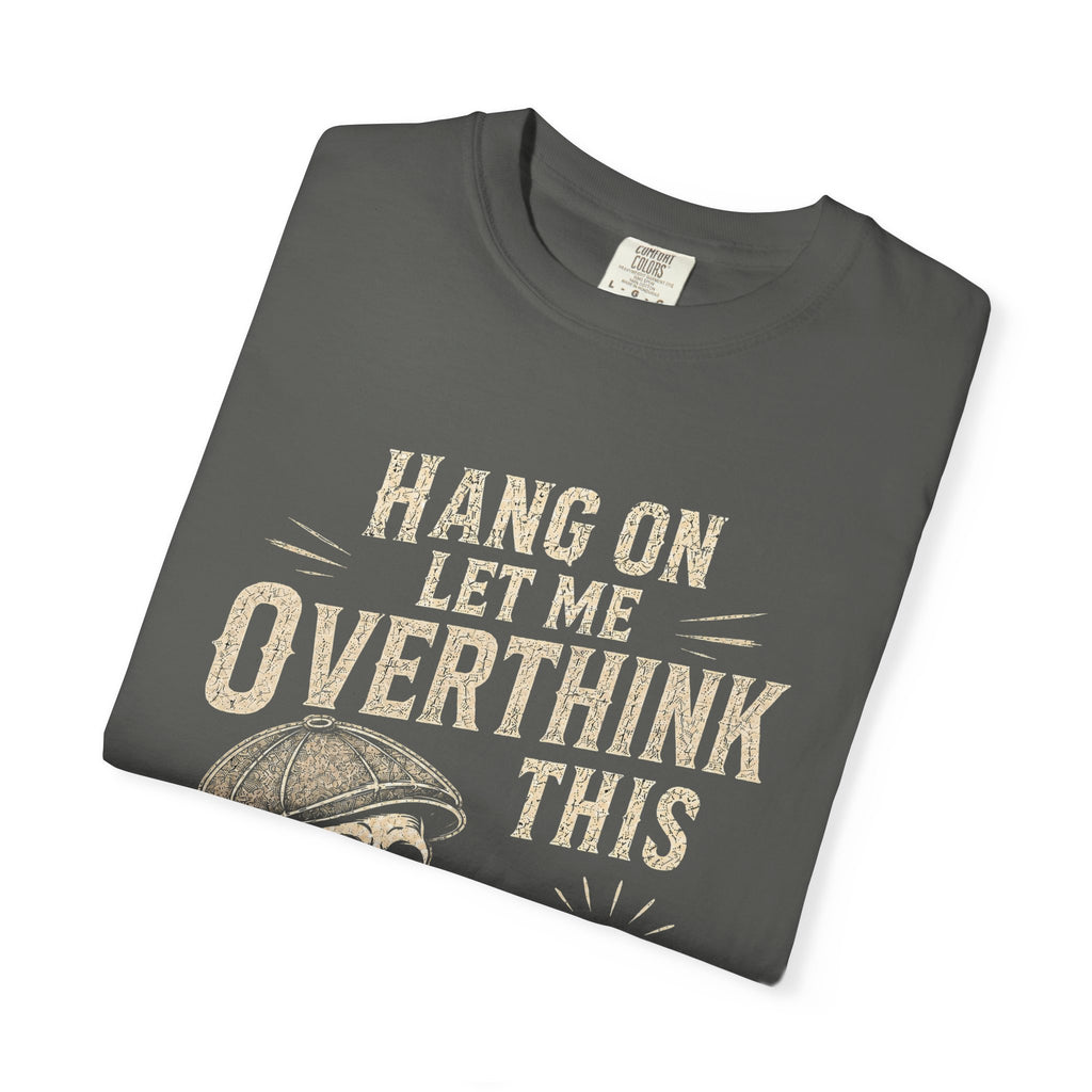 Overthink This T-Shirt