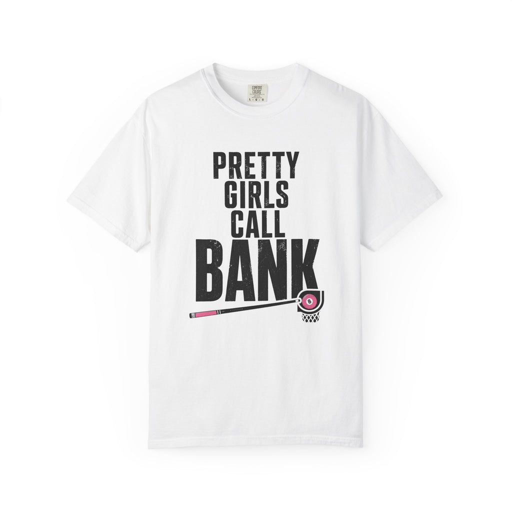 Pretty Girls Call Bank T-Shirt