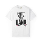 Pretty Girls Call Bank T-Shirt