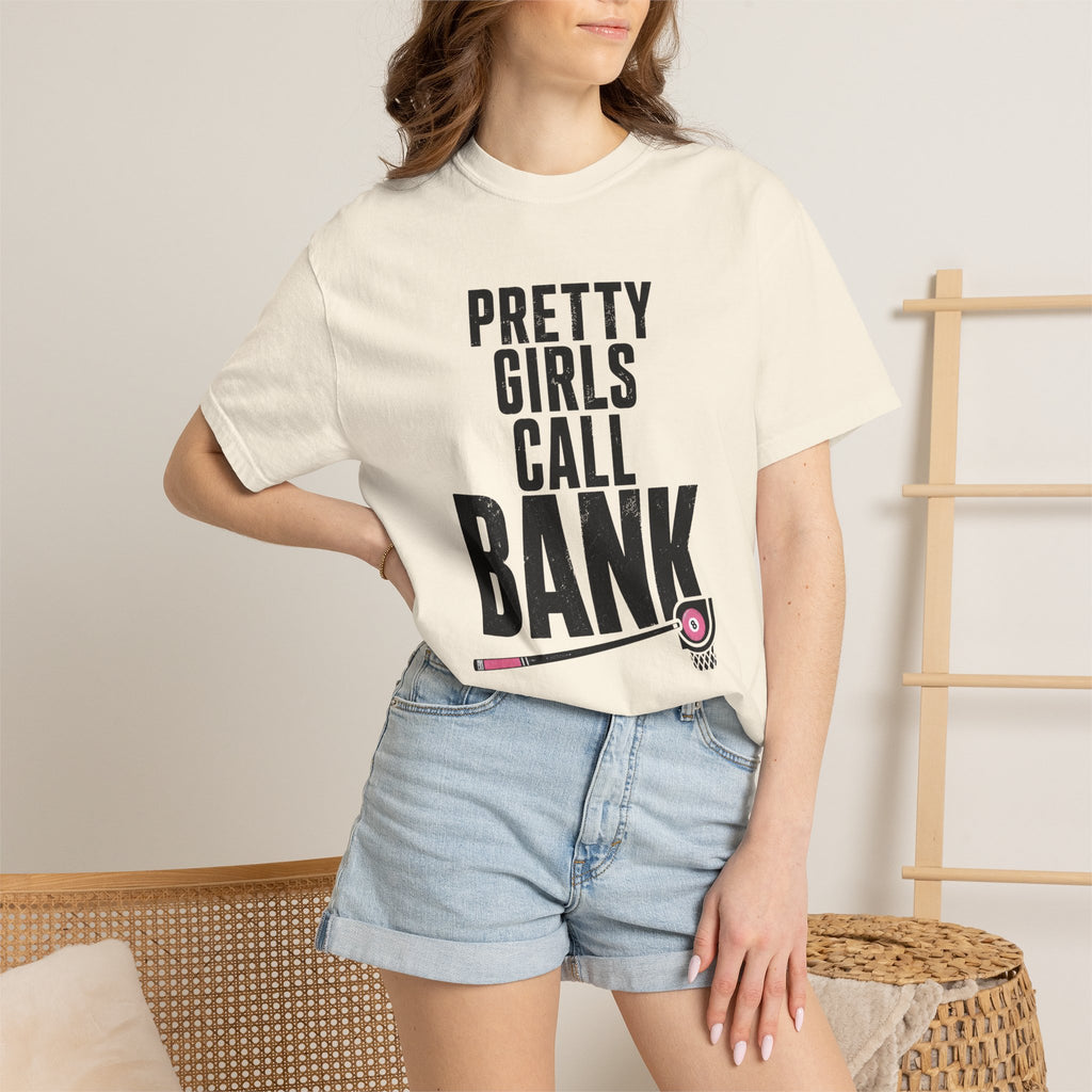 Pretty Girls Call Bank T-Shirt