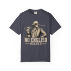 No English Needed T-Shirt