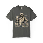 No English Needed T-Shirt