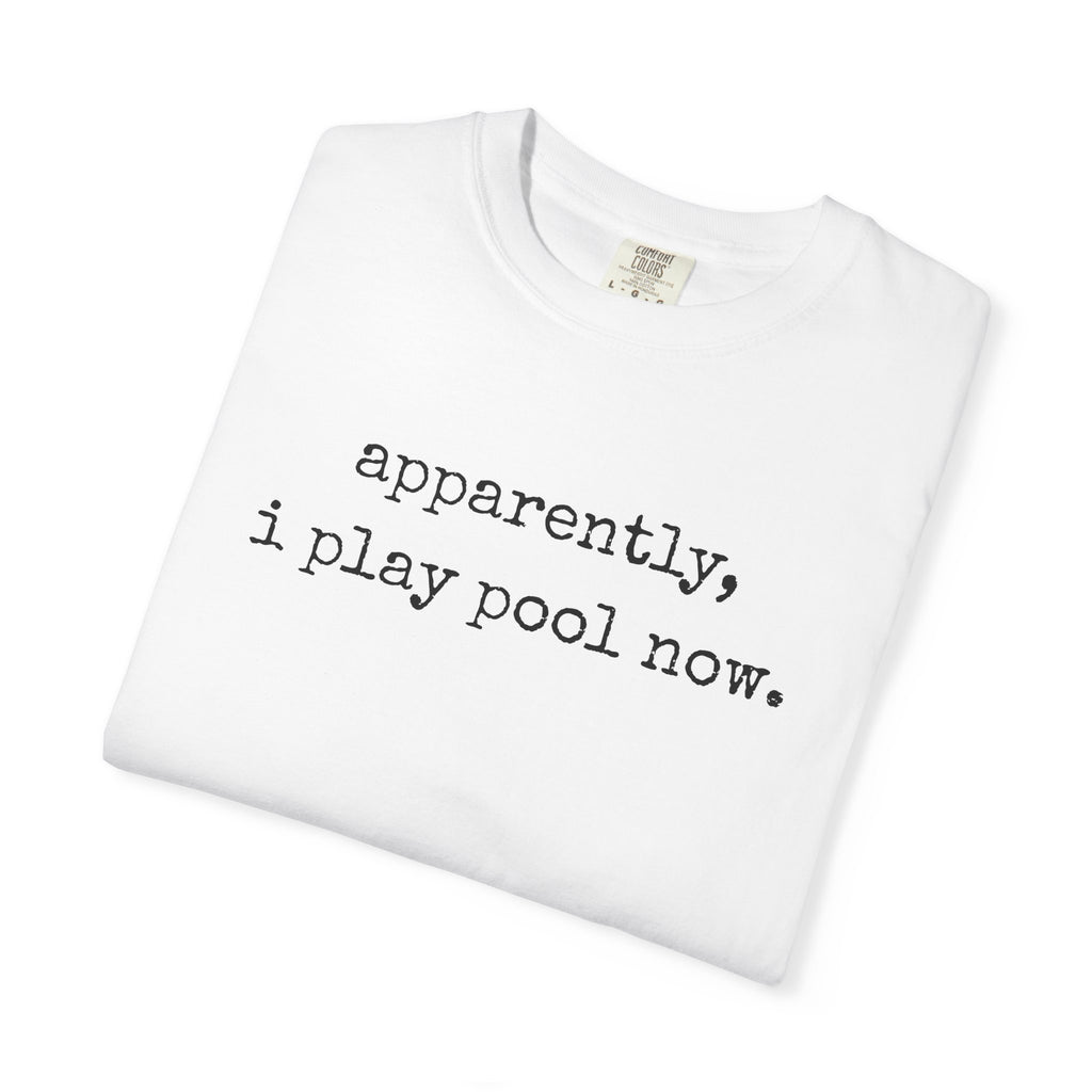 Apparently I Play Pool T-Shirt