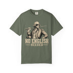 No English Needed T-Shirt