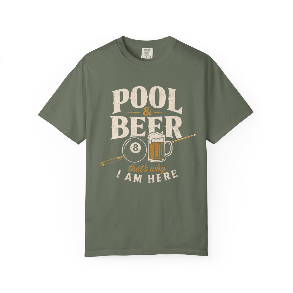 Pool & Beer Why I Am Here T-Shirt