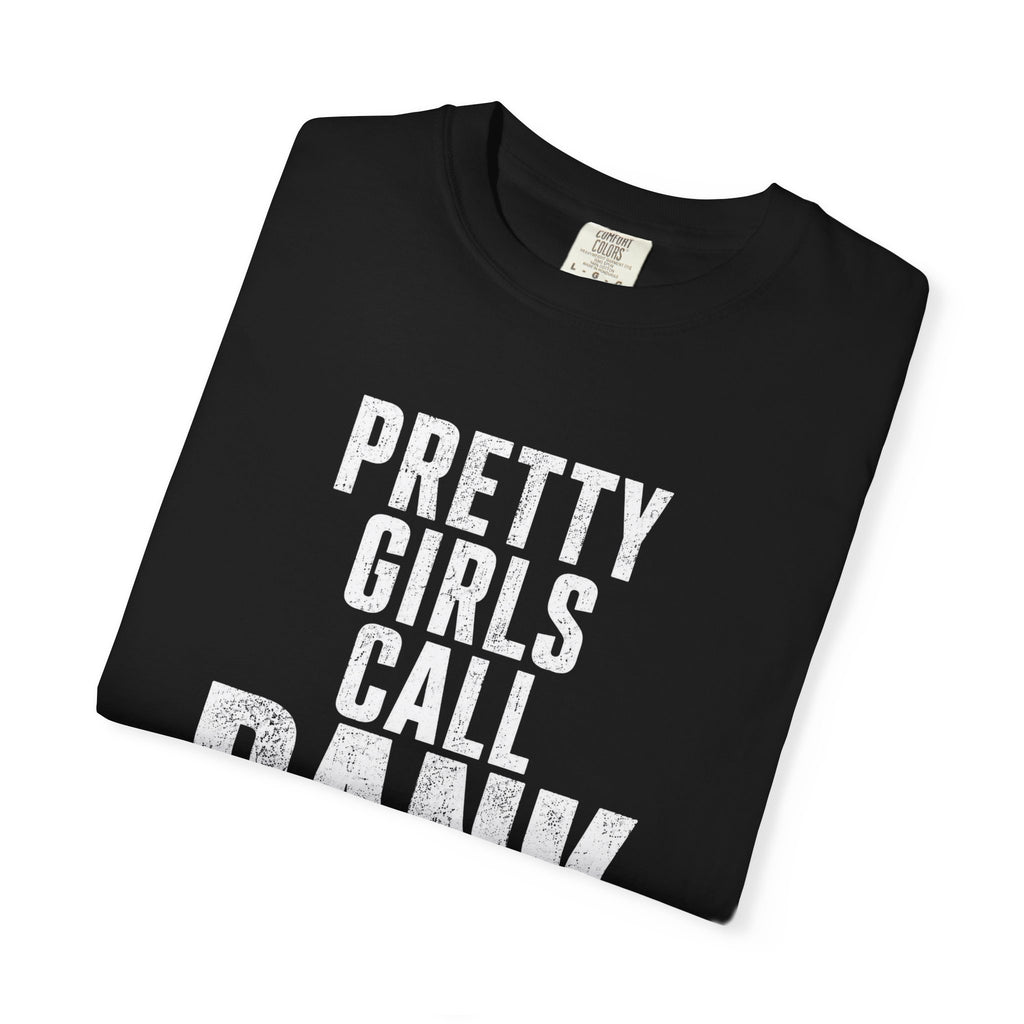Pretty Girls Call Bank T-Shirt
