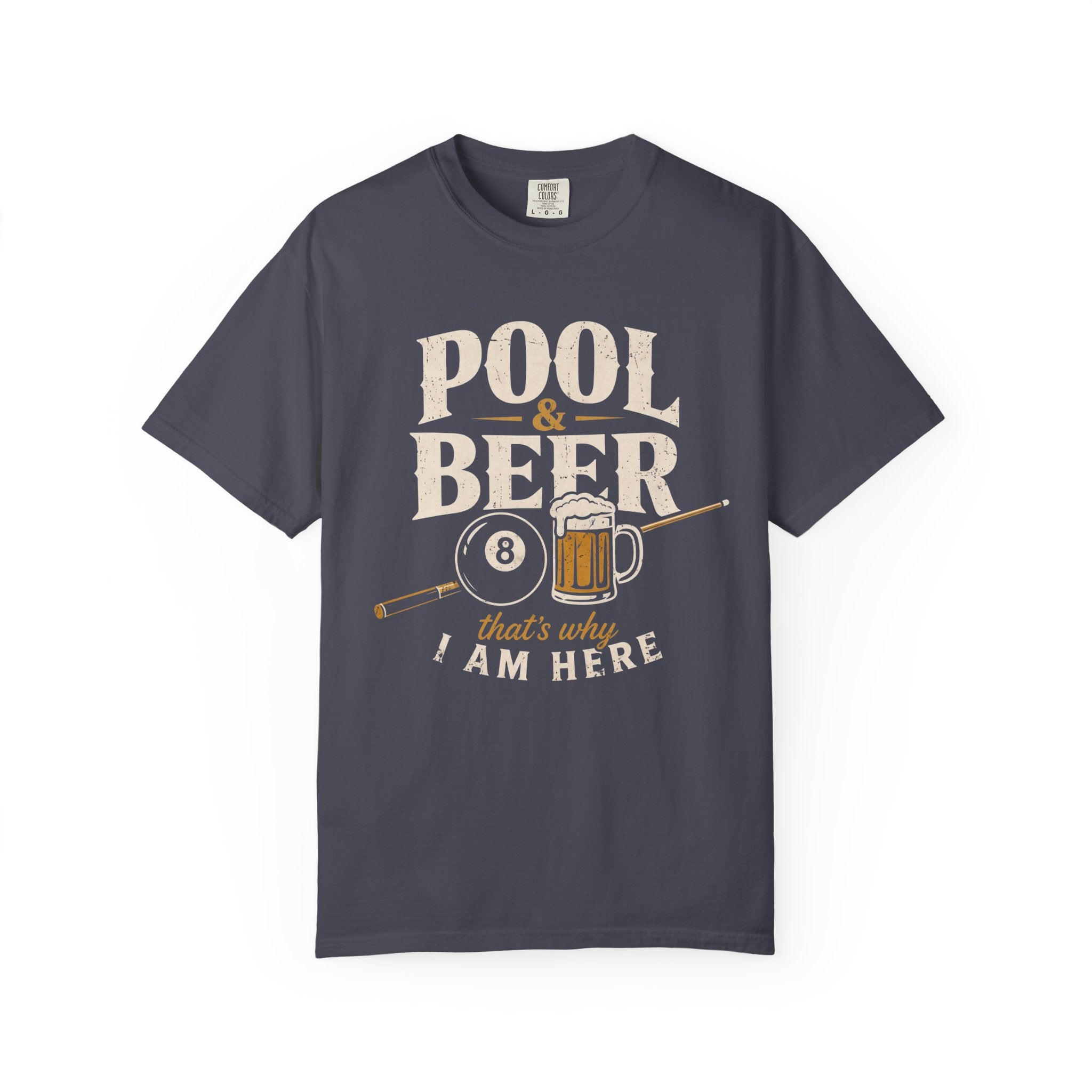Pool & Beer Why I Am Here T-Shirt