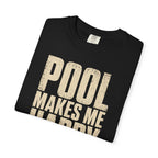 Pool Makes Me Happy T-Shirt