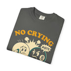 No Crying T-Shirt