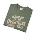 Overthink This T-Shirt