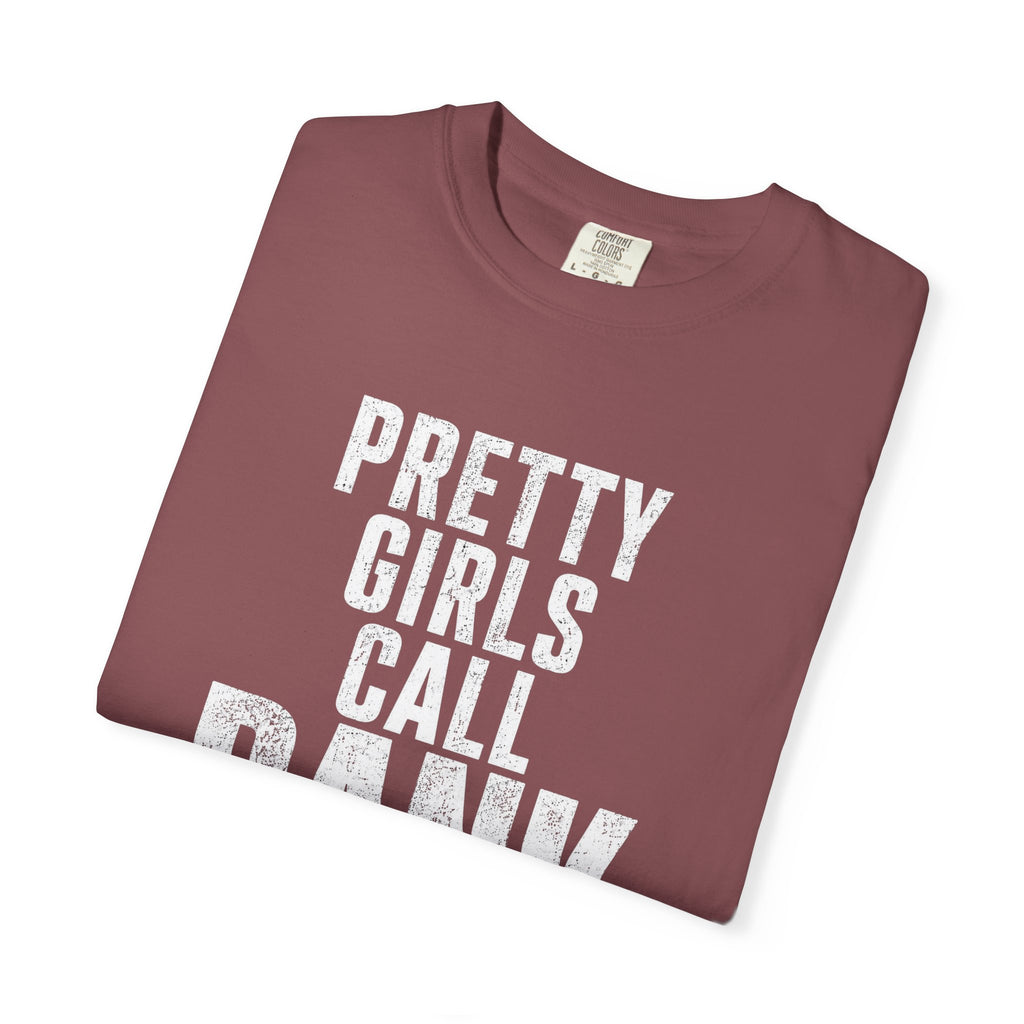 Pretty Girls Call Bank T-Shirt