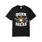 Born To Break T-Shirt