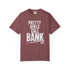 Pretty Girls Call Bank T-Shirt