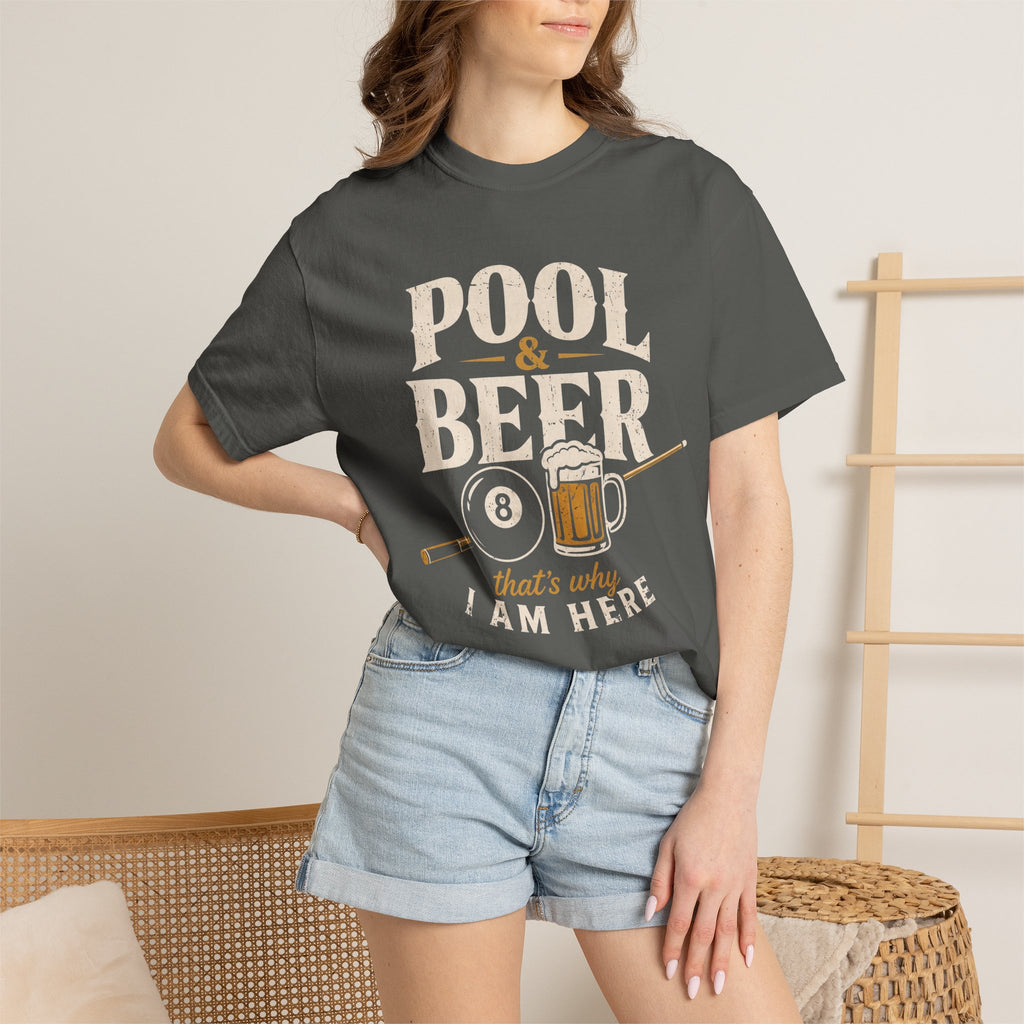 Pool & Beer Why I Am Here T-Shirt
