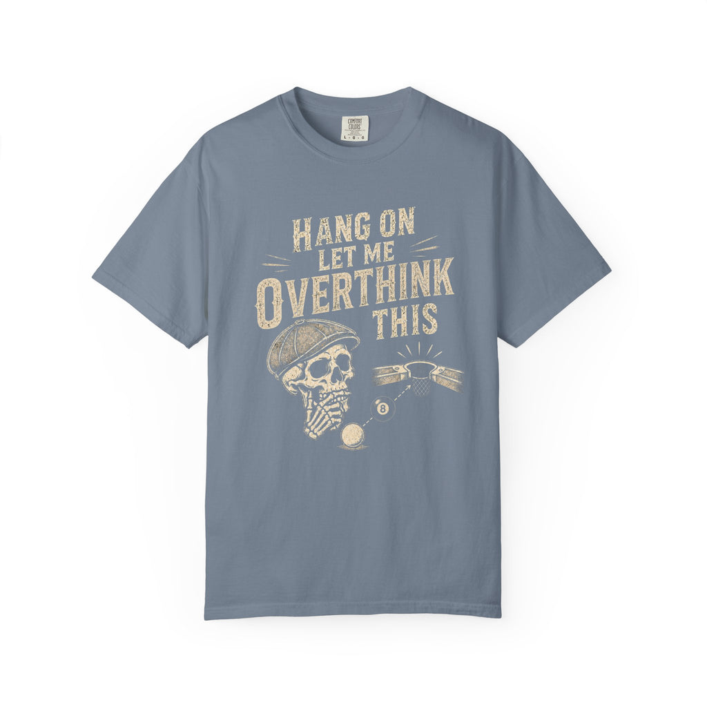 Overthink This T-Shirt