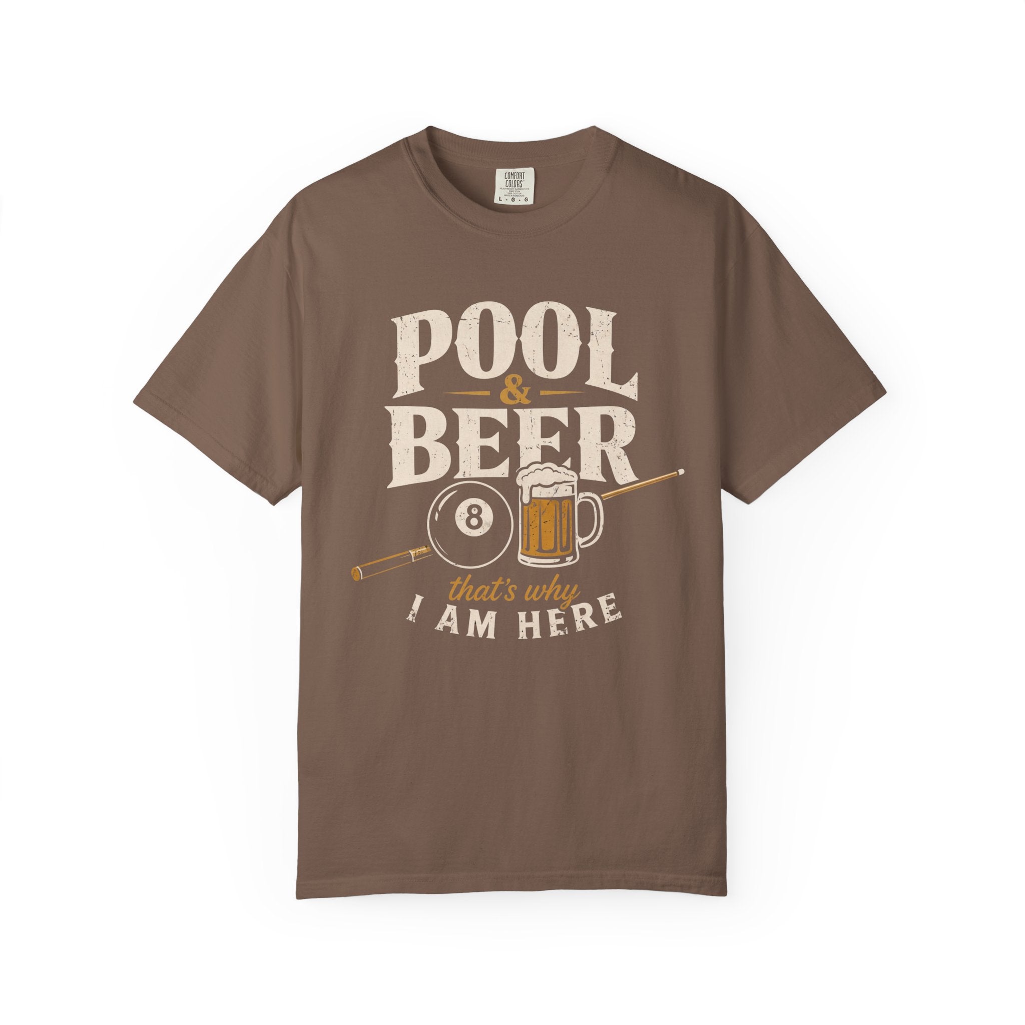 Pool & Beer Why I Am Here T-Shirt