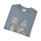 Mine Wife vs Yours T-Shirt