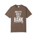 Pretty Girls Call Bank T-Shirt