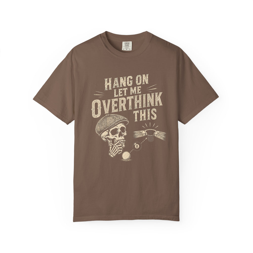 Overthink This T-Shirt