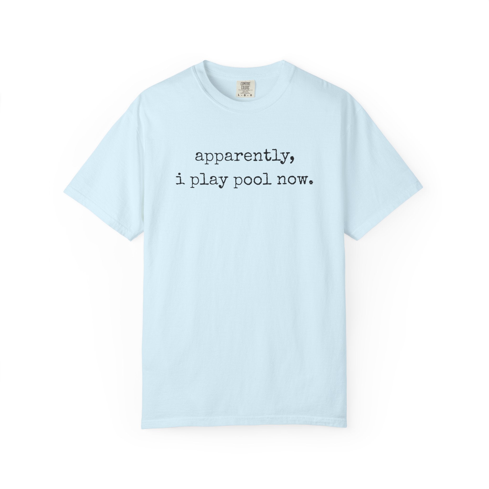Apparently I Play Pool T-Shirt
