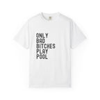Bad Bitches Play Pool T-Shirt