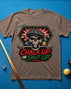 Chalk Up or Shut Up T-Shirt